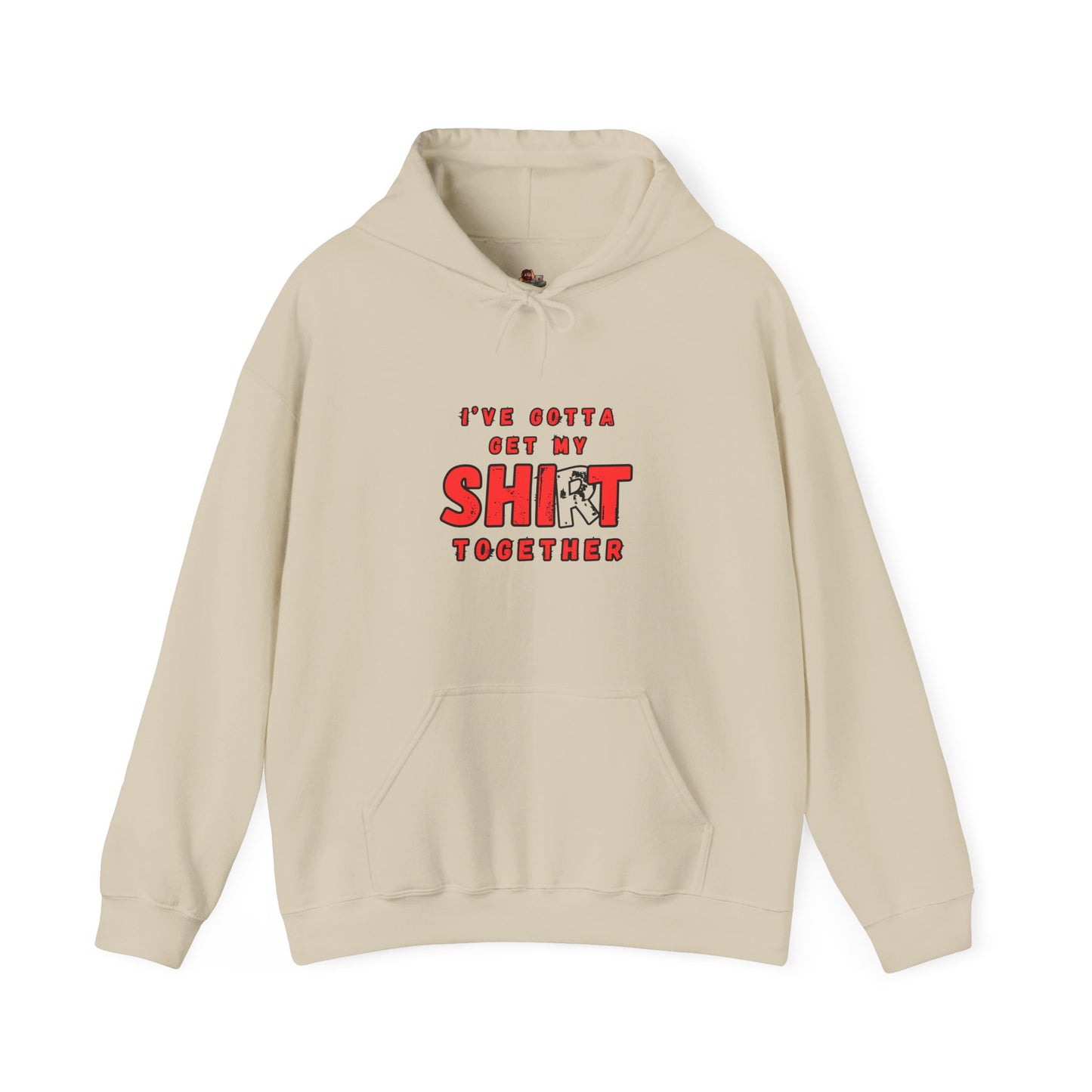 Workplace Wisdoms 'Shit Shirt Together' Heavy Hooded Sweatshirt