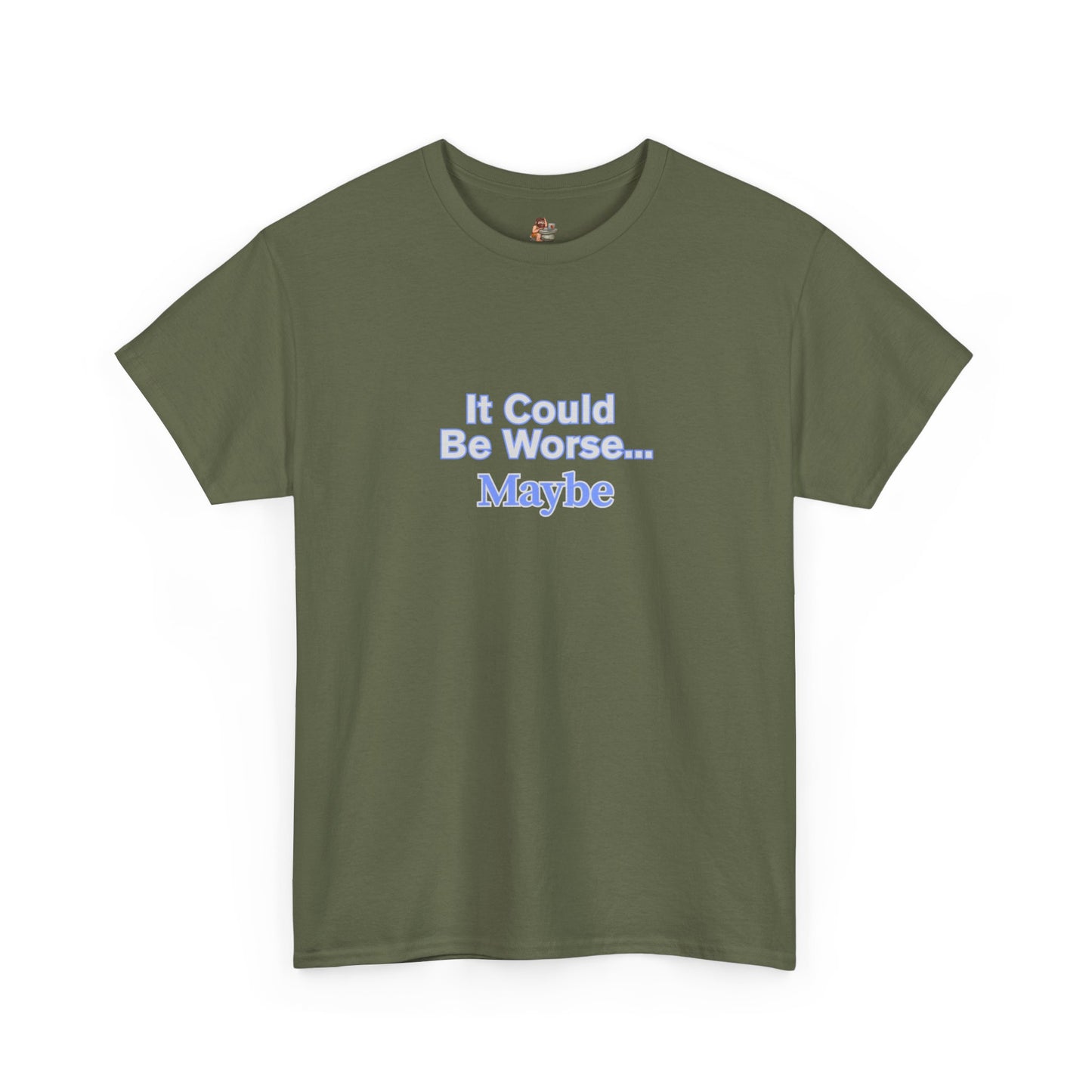 Workplace Wisdoms 'Could Be Worse' Heavy Cotton Tee