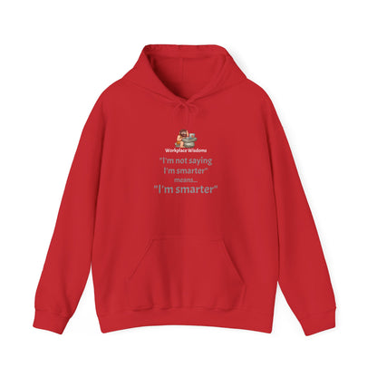 Workplace Wisdoms 'I'm Smarter' Heavy Hooded Sweatshirt