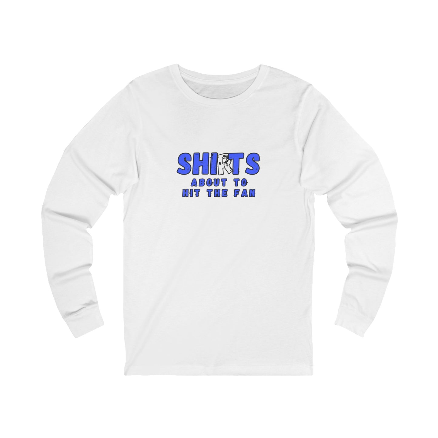 Workplace Wisdoms 'Hit the Fan' Long Sleeve Tee