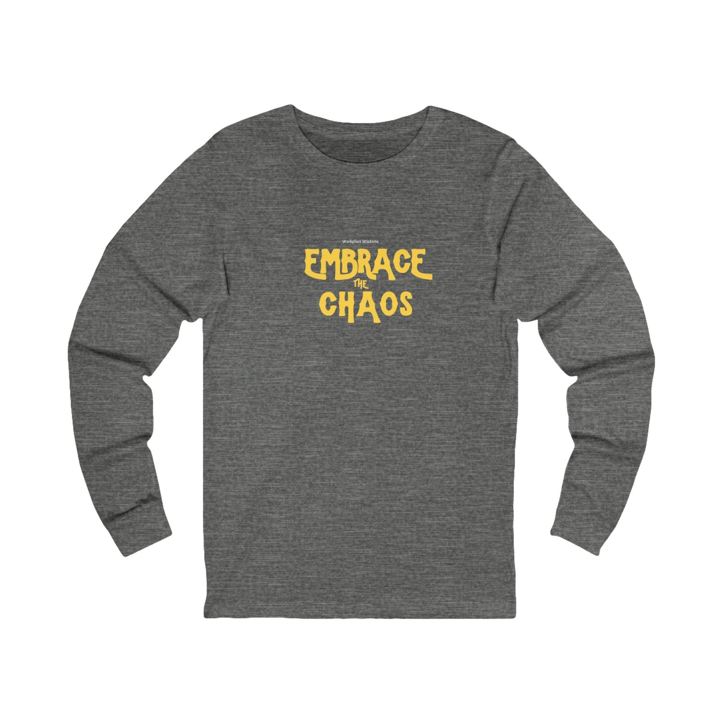 Workplace Wisdoms 'Embrace the Chaos' Long Sleeve Tee