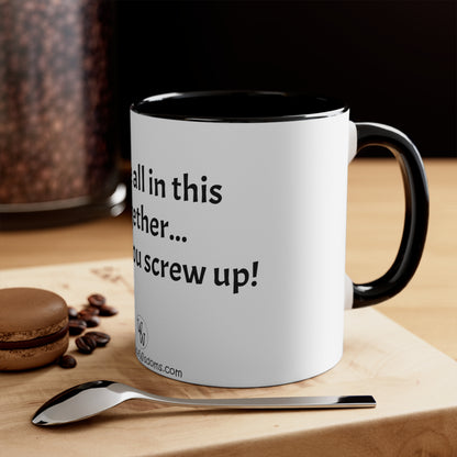 Screw up - Coffee Mug, 11oz