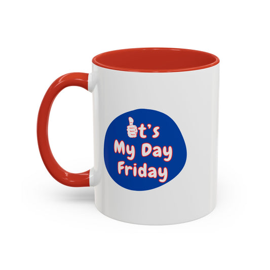 Workplace Wisdoms 'It's My Day Friday' 11oz Mug