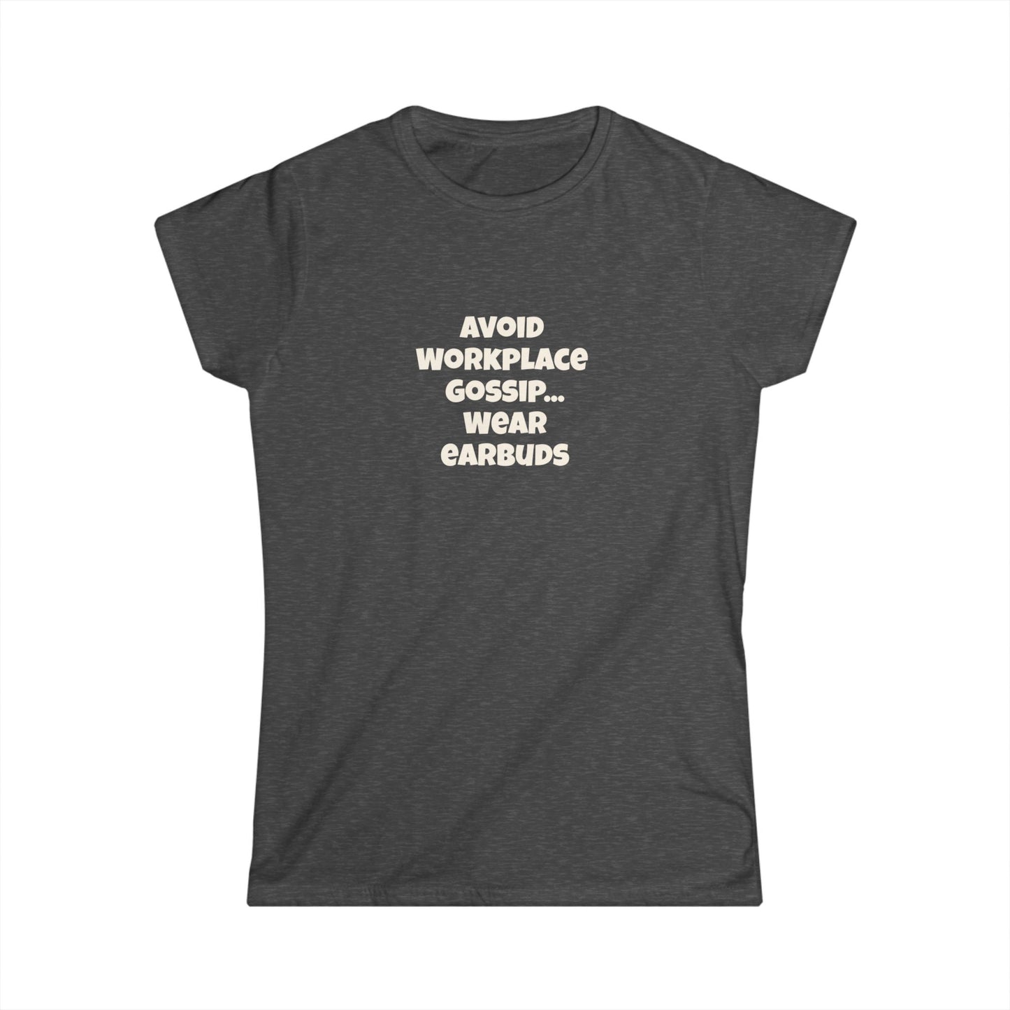 Workplace Wisdoms 'Gossip' Women's Softstyle Tee
