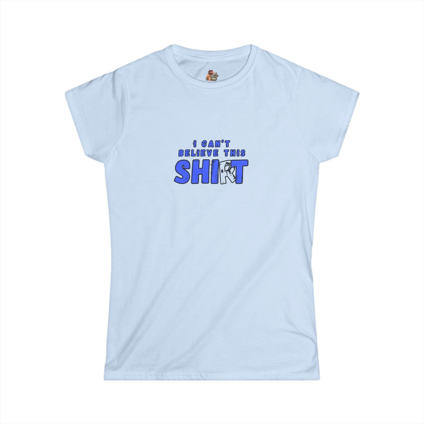 Workplace Wisdoms 'Can't Believe' Women's Softstyle Tee