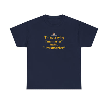 Workplace Wisdoms 'I'm Smarter' Heavy Cotton Tee