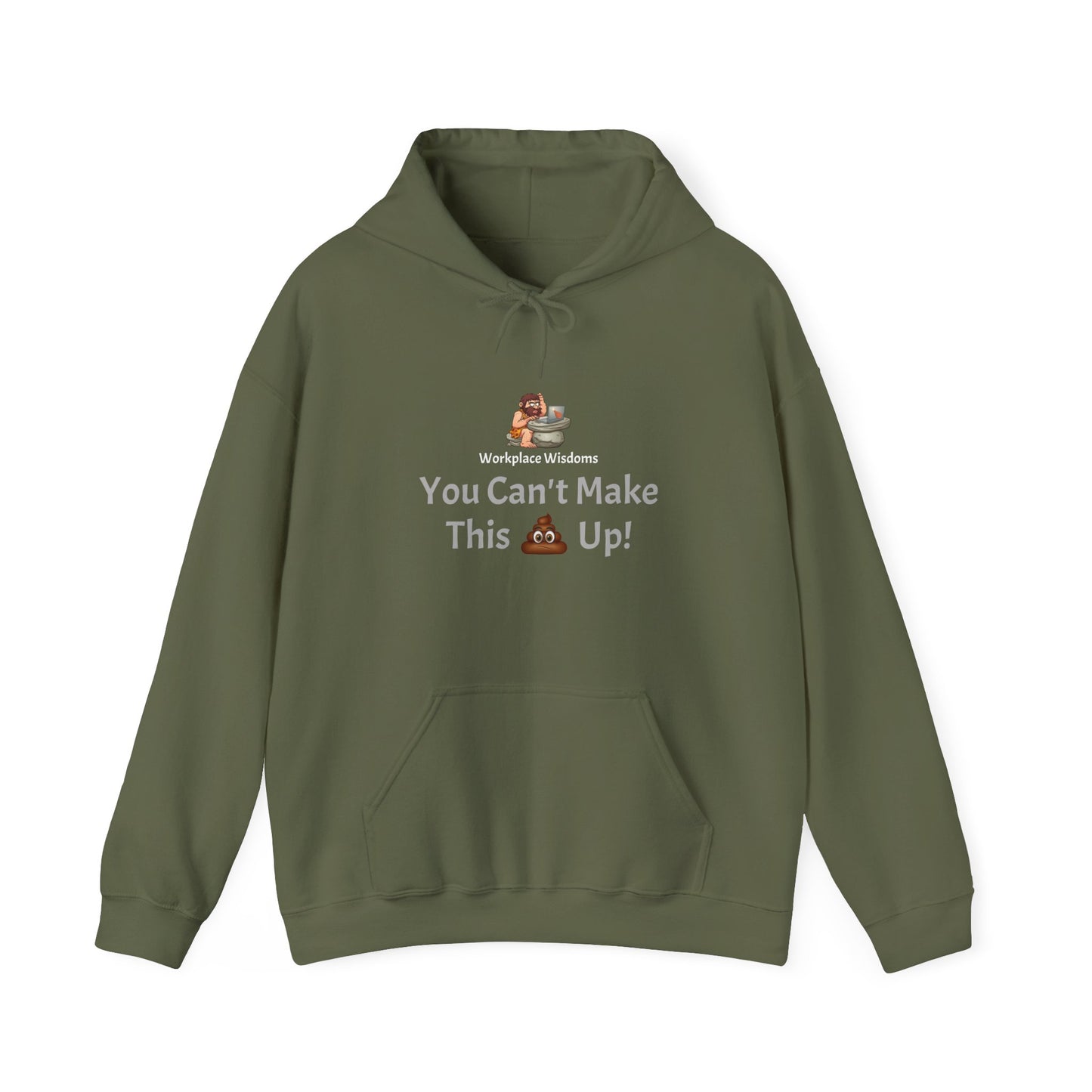 Workplace Wisdoms 'Can't make this up' Heavy Hooded Sweatshirt