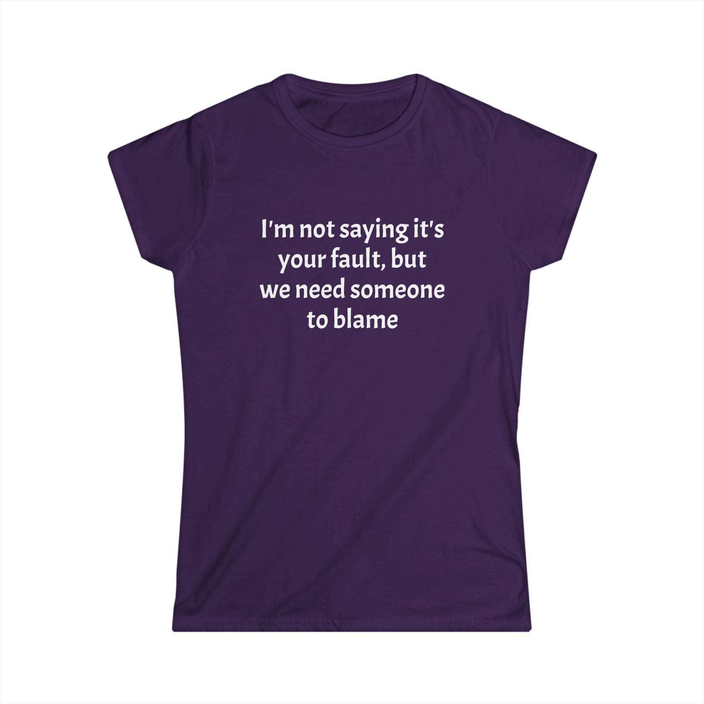 Blame - Women's Softstyle Tee