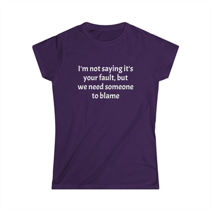 Blame - Women's Softstyle Tee