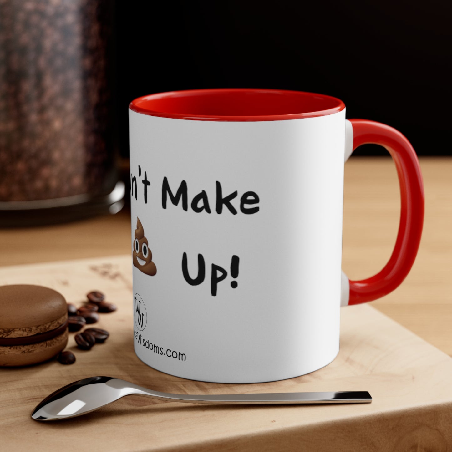 Can't make this up - Coffee Mug, 11oz