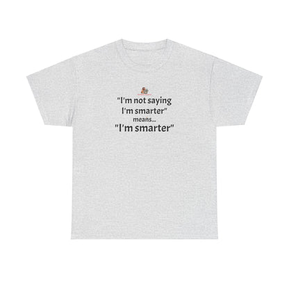 Workplace Wisdoms 'I'm Smarter' Heavy Cotton Tee