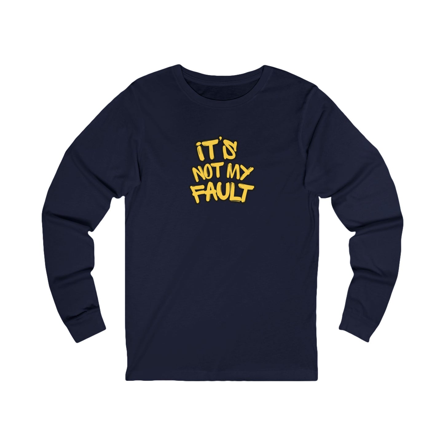 Copy of Workplace Wisdoms 'Not My Fault' Long Sleeve Tee