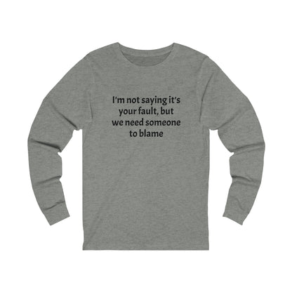 Blame - Unisex Jersey Long Sleeve Tee