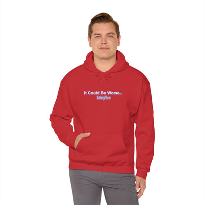 Workplace Wisdoms 'Could Be Worse' Heavy Hooded Sweatshirt