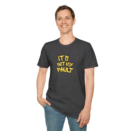 Workplace Wisdoms 'Not My Fault' Unisex Soft Cotton Tee