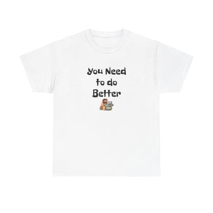 Workplace Wisdoms 'Do Better' Heavy Cotton Tee