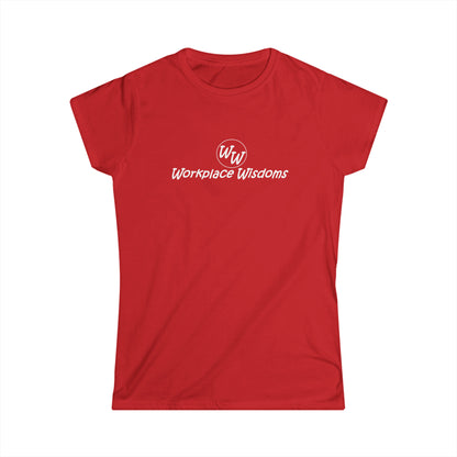 Workplace Wisdoms - Women's Softstyle Tee