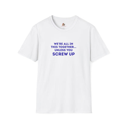 Workplace Wisdoms 'Screw Up' Unisex Soft Cotton Tee