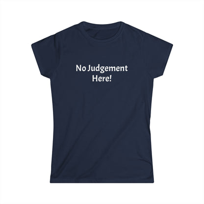 No Judgement - Women's Softstyle Tee