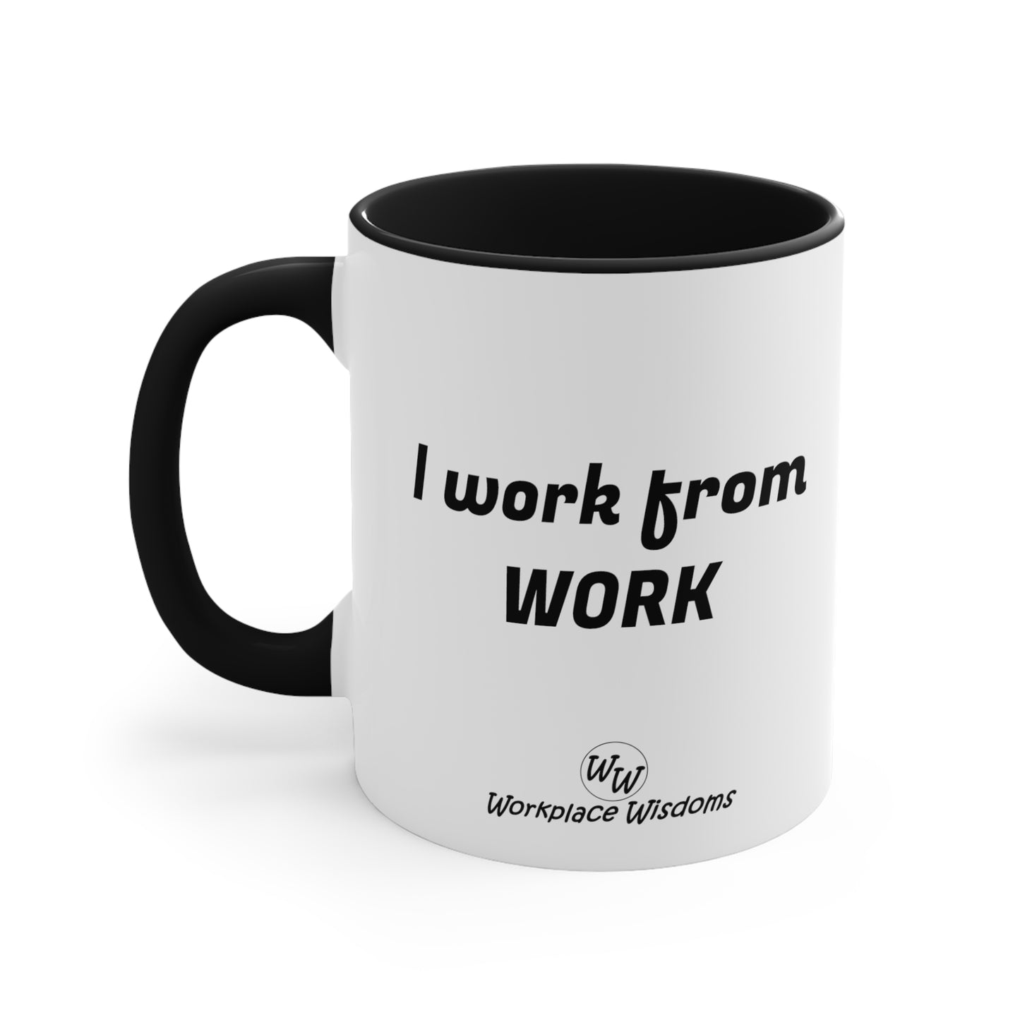 I work from work - Accent Coffee Mug, 11oz