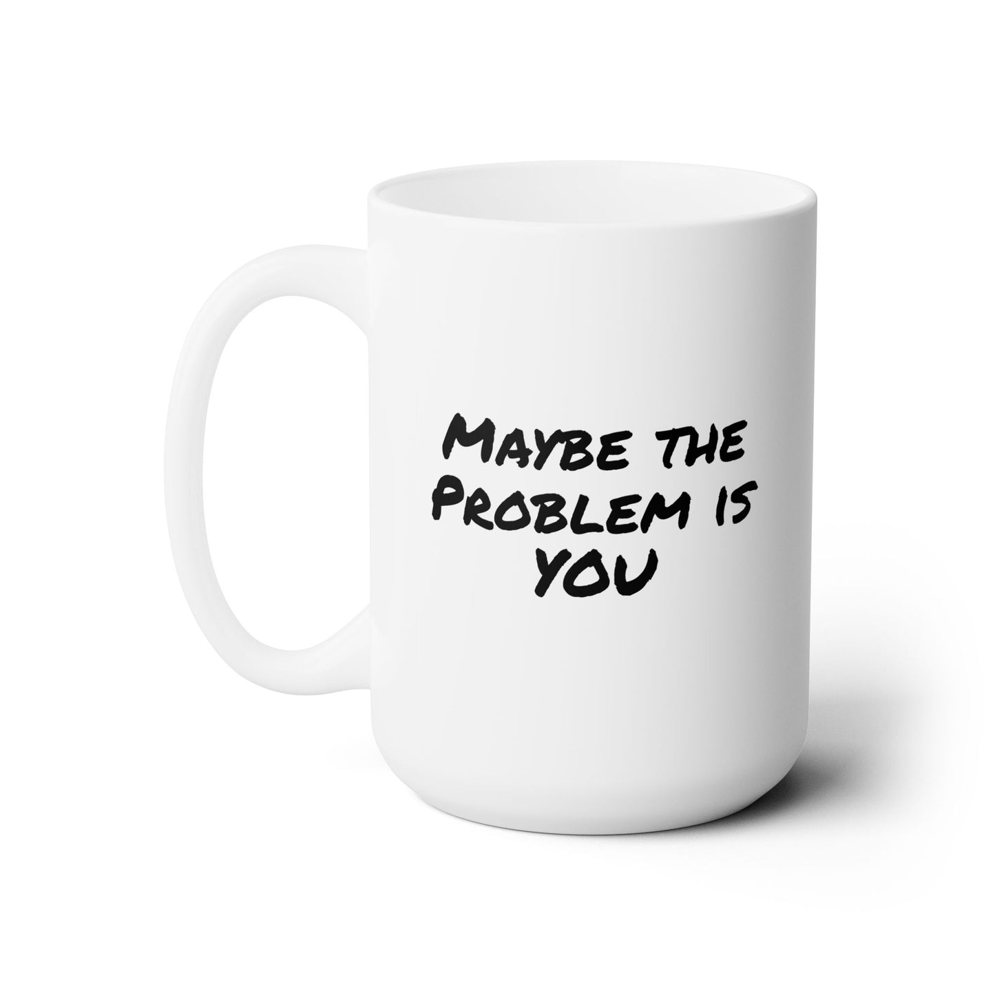 Problem - Ceramic Mug 15oz