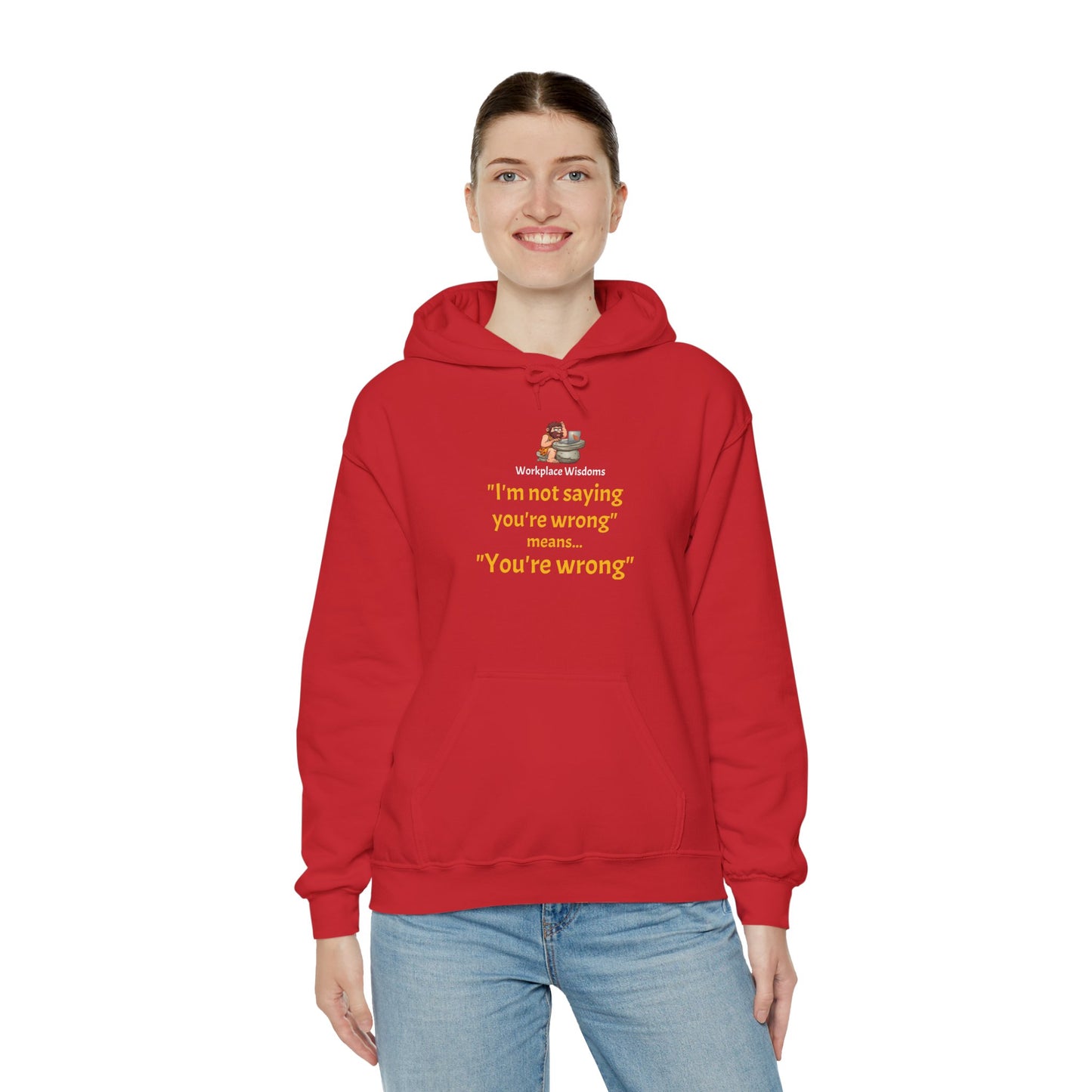 Workplace Wisdoms 'You're wrong' Heavy Hooded Sweatshirt