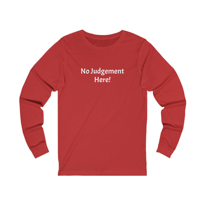 No Judgement - Unisex Jersey Long Sleeve Tee