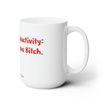 Increase Productivity - Ceramic Mug 15oz