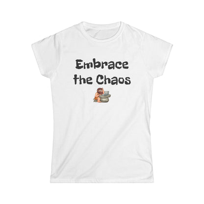 Workplace Wisdoms 'Embrace the Chaos' Women's Softstyle Tee