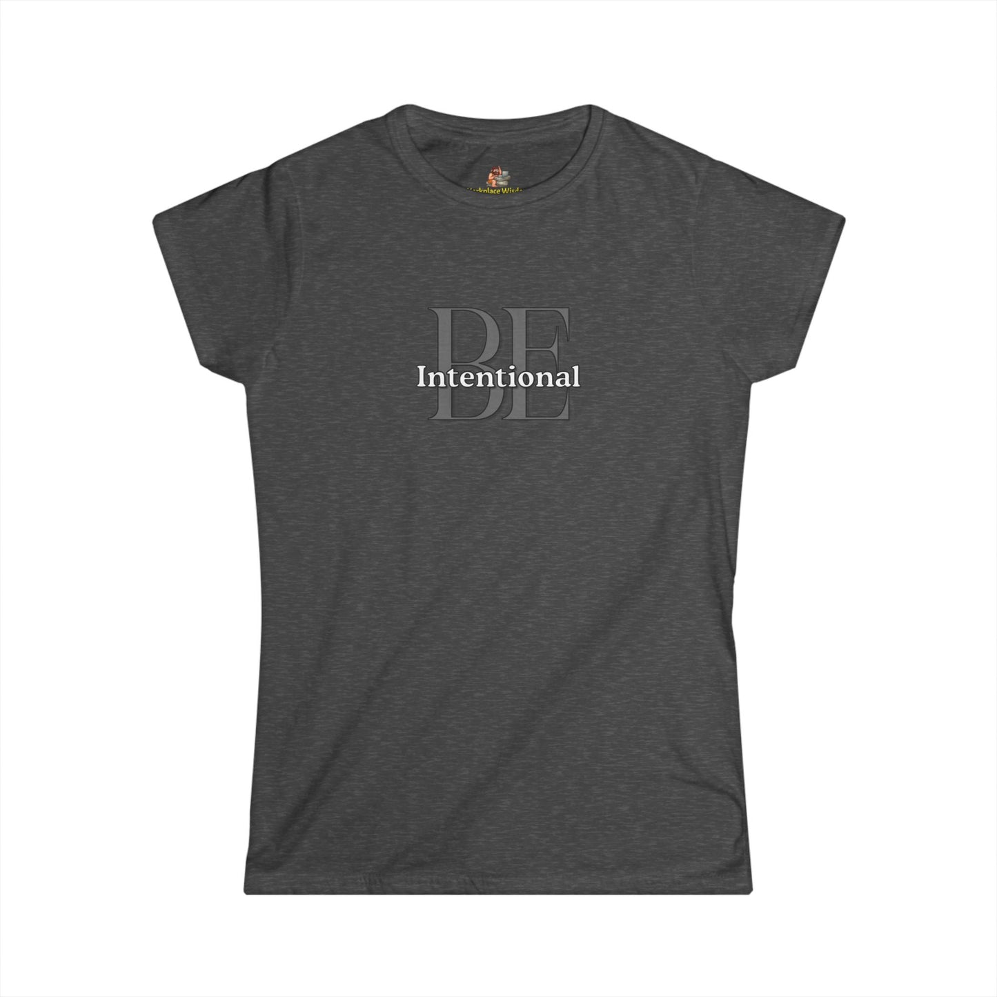 Workplace Wisdoms 'Be Intentional' Women's Softstyle Tee