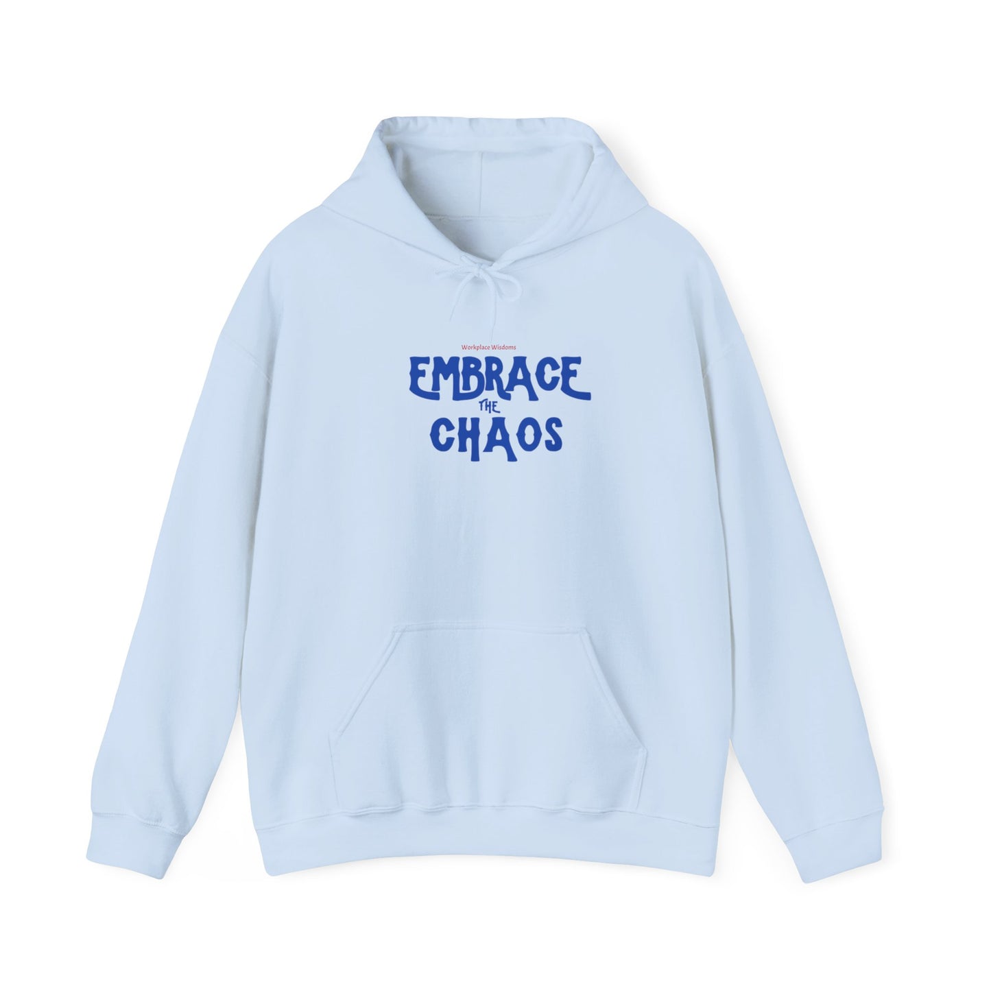 Workplace Wisdoms 'Embrace the Chaos' Heavy Hooded Sweatshirt