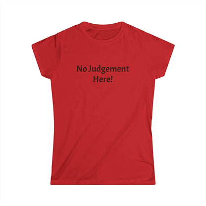 No Judgement - Women's Softstyle Tee