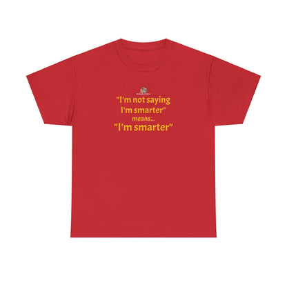 Workplace Wisdoms 'I'm Smarter' Heavy Cotton Tee