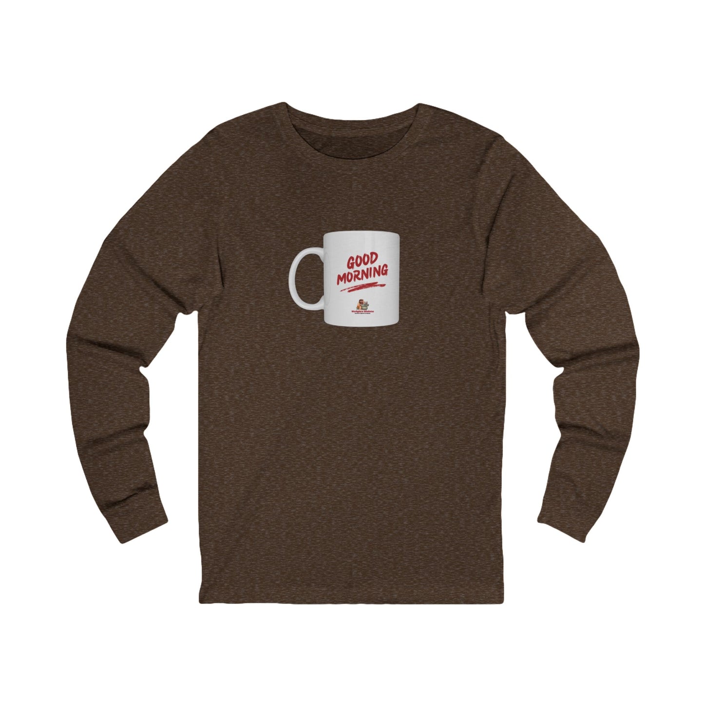 Workplace Wisdoms 'Good Morning' Long Sleeve Tee
