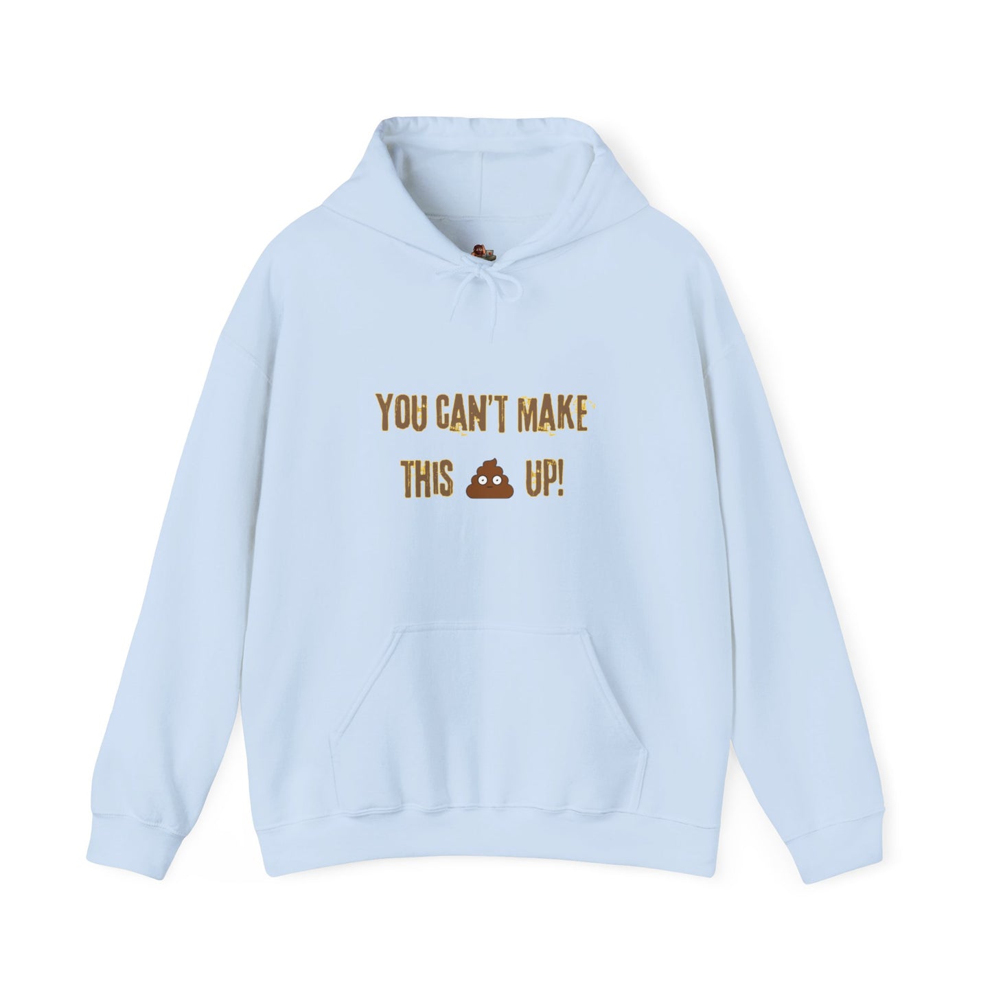 Workplace Wisdoms 'Can't make this up' Heavy Hooded Sweatshirt