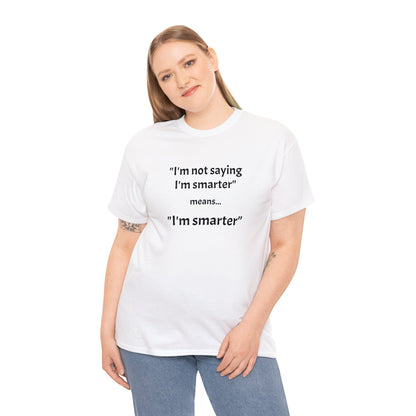 I'm smarter - Unisex Heavy Cotton Tee