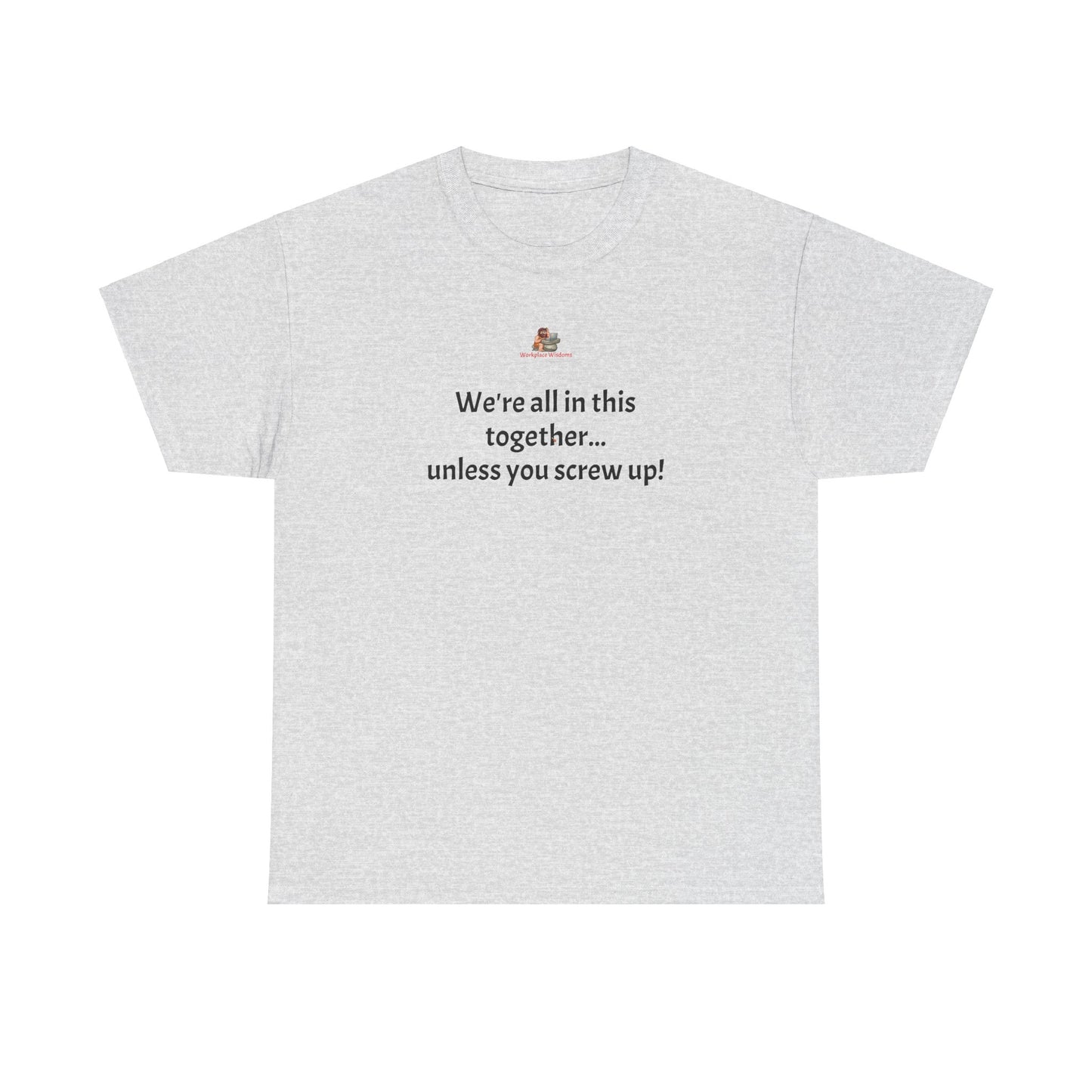 Workplace Wisdoms 'Screw up' Heavy Cotton Tee