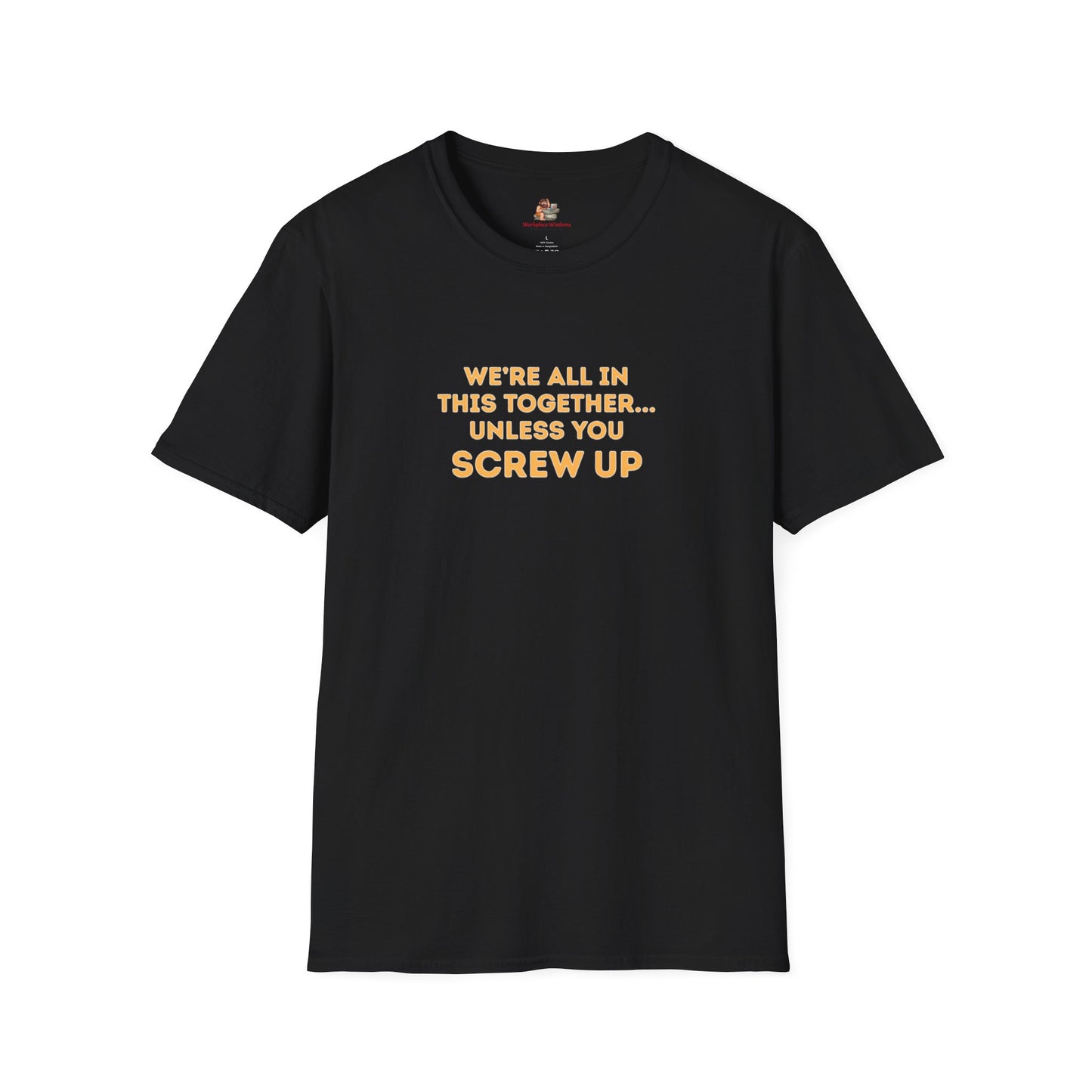 Workplace Wisdoms 'Screw Up' Unisex Soft Cotton Tee
