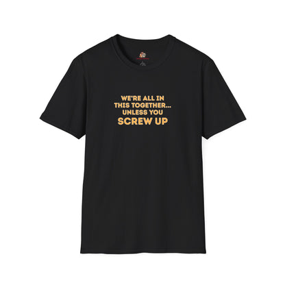 Workplace Wisdoms 'Screw Up' Unisex Soft Cotton Tee