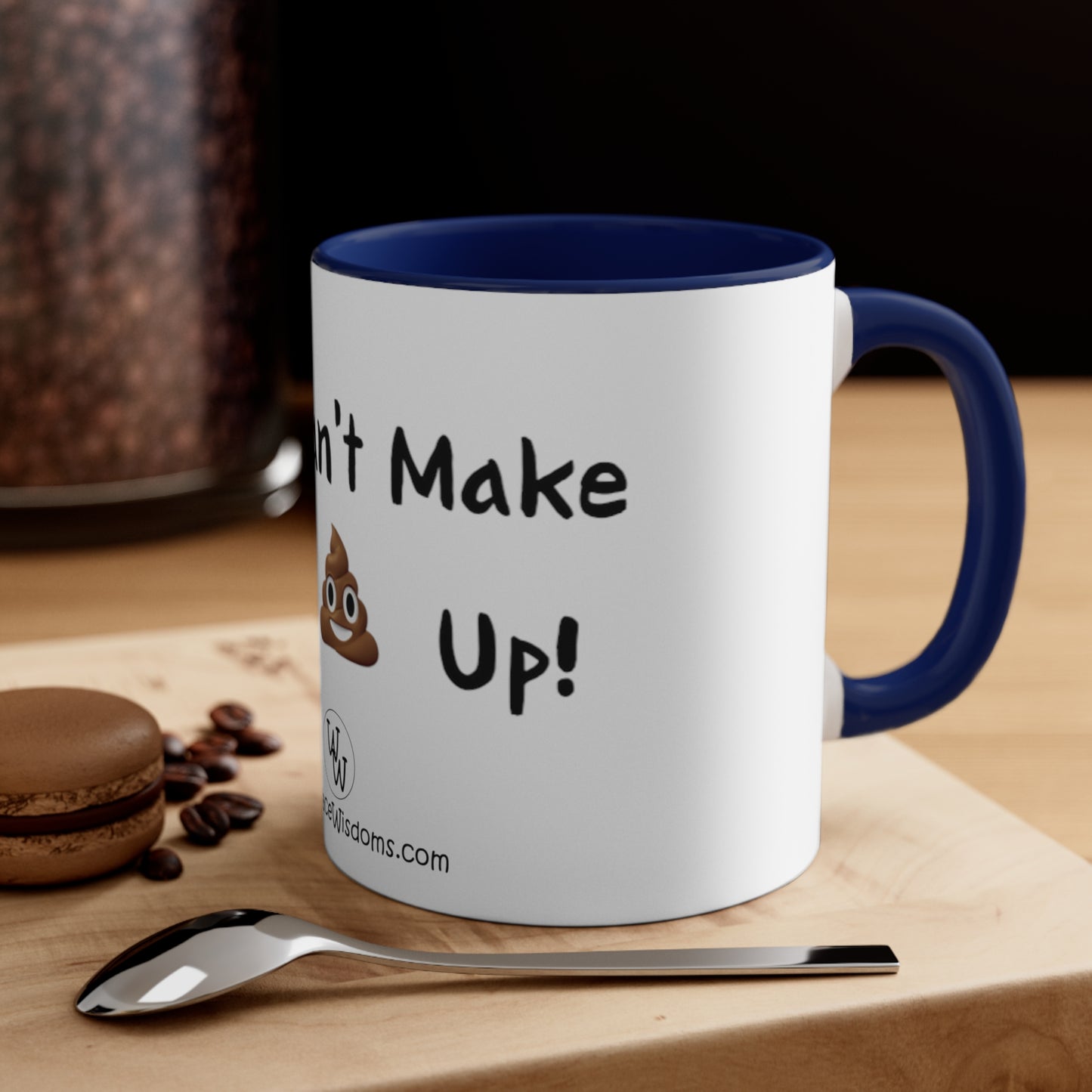 Can't make this up - Coffee Mug, 11oz