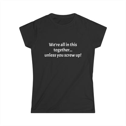 Screw up - Women's Softstyle Tee