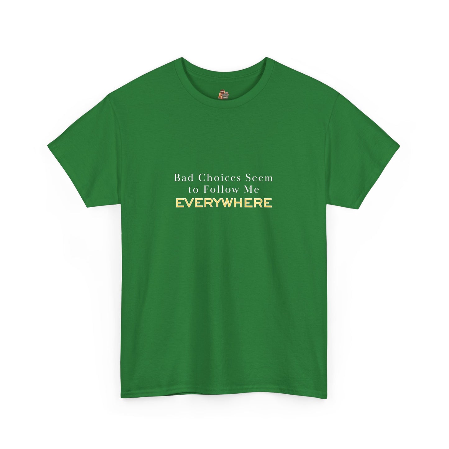 Workplace Wisdoms 'Bad Choices' Heavy Cotton Tee