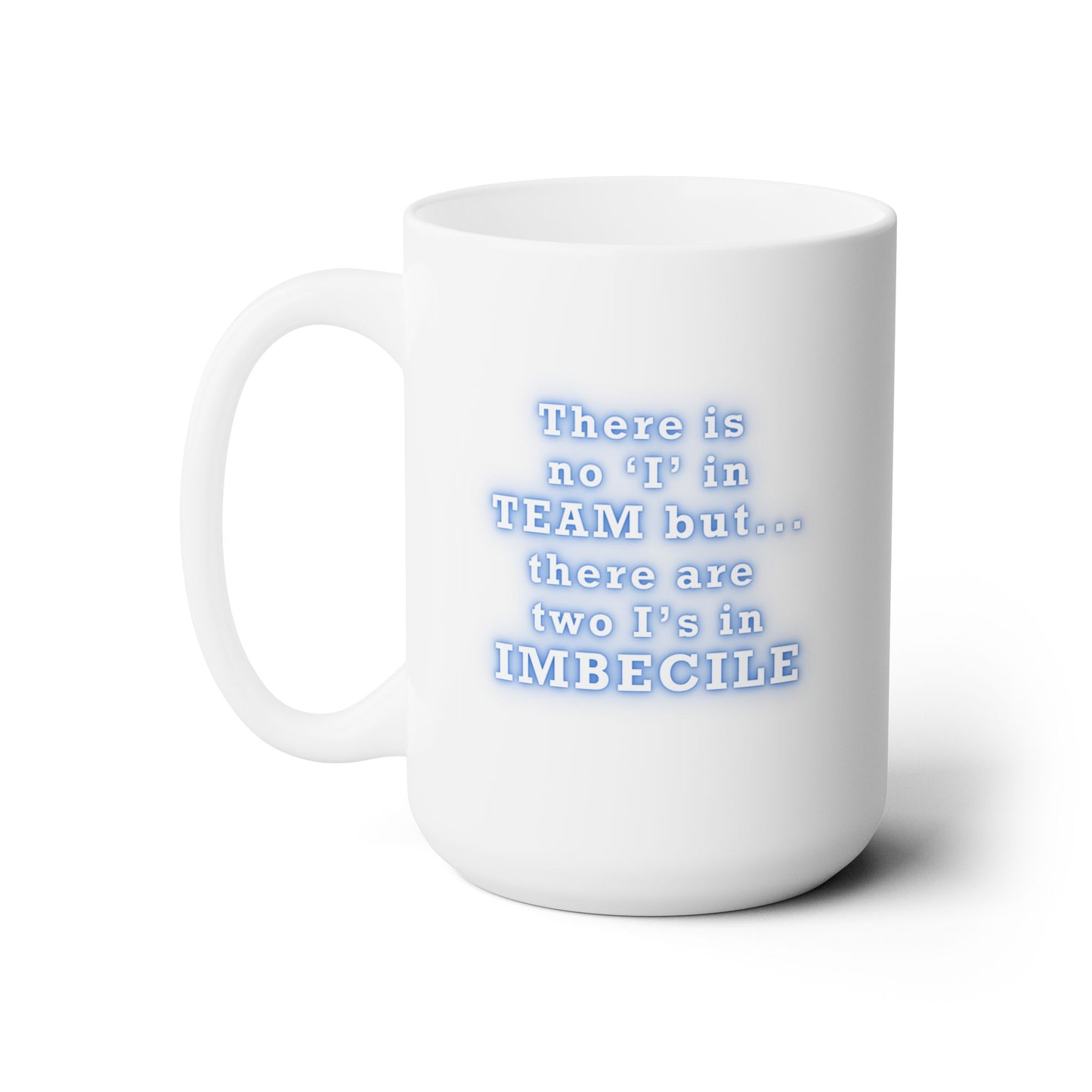 Workplace Wisdoms 'I in Team' Ceramic Mug 15oz