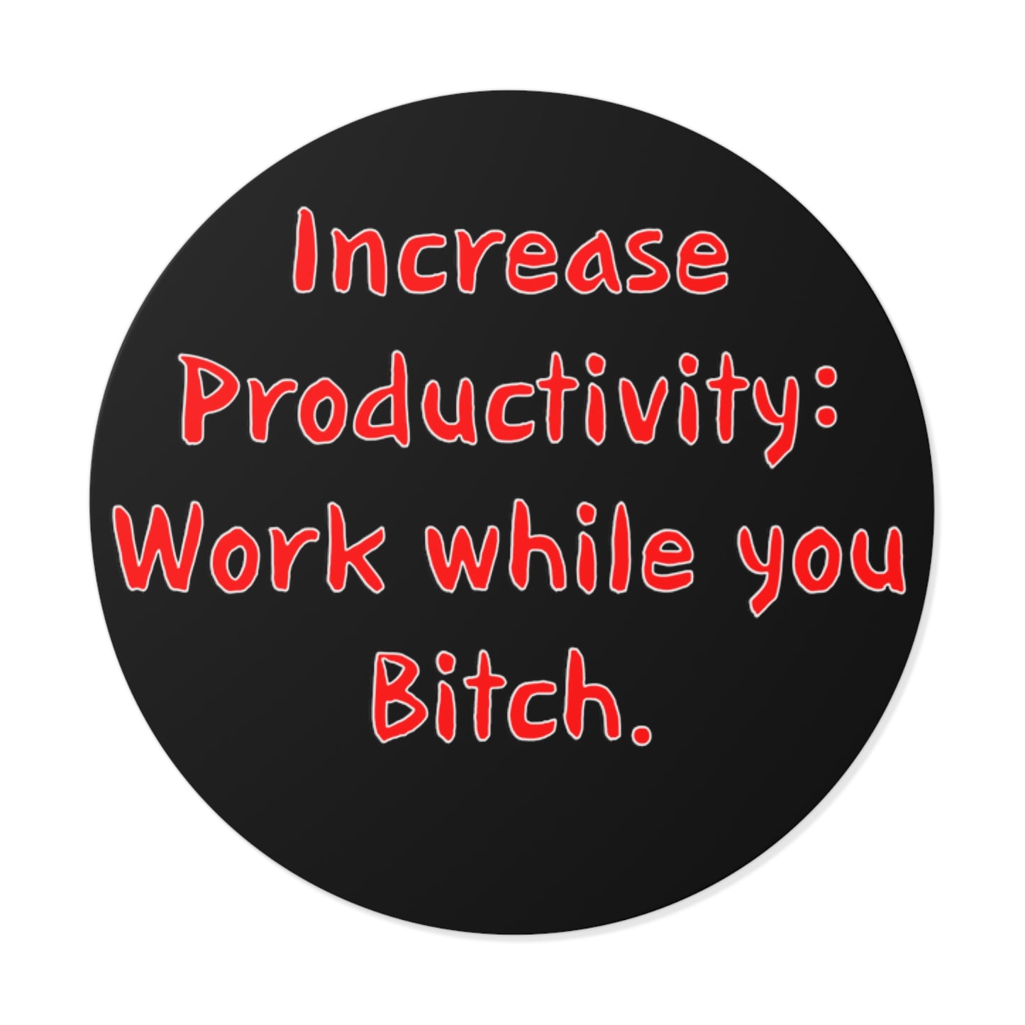 Increase Productivity - Round Vinyl Stickers