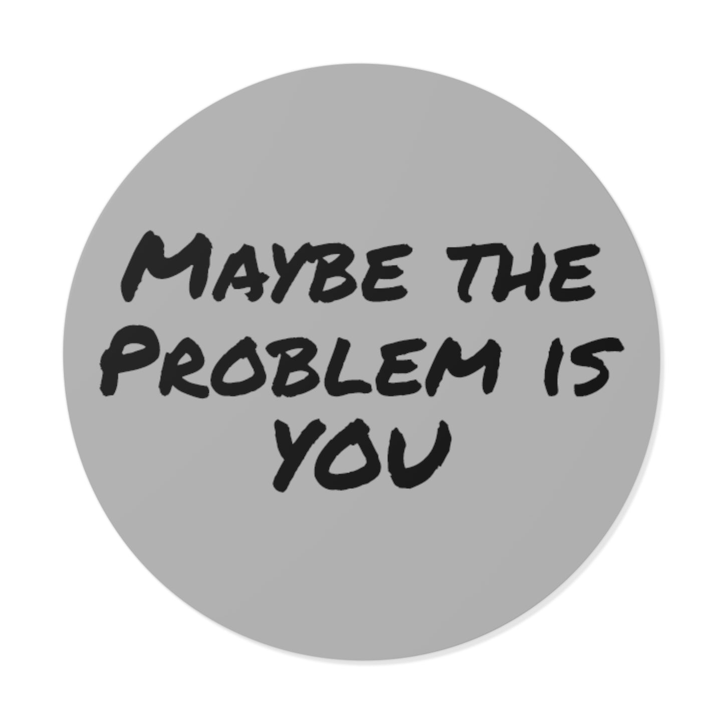 Problem - Round Vinyl Stickers