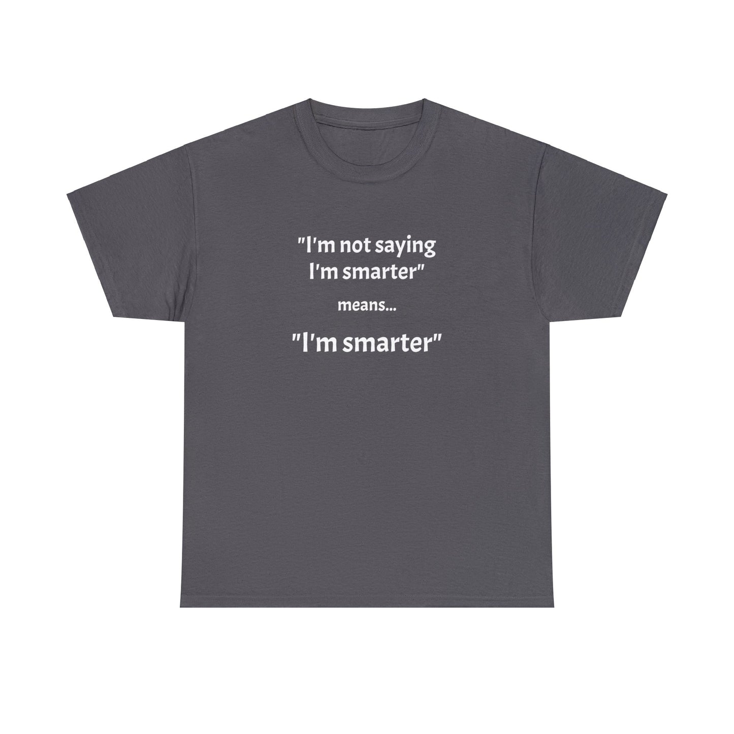 I'm smarter - Unisex Heavy Cotton Tee