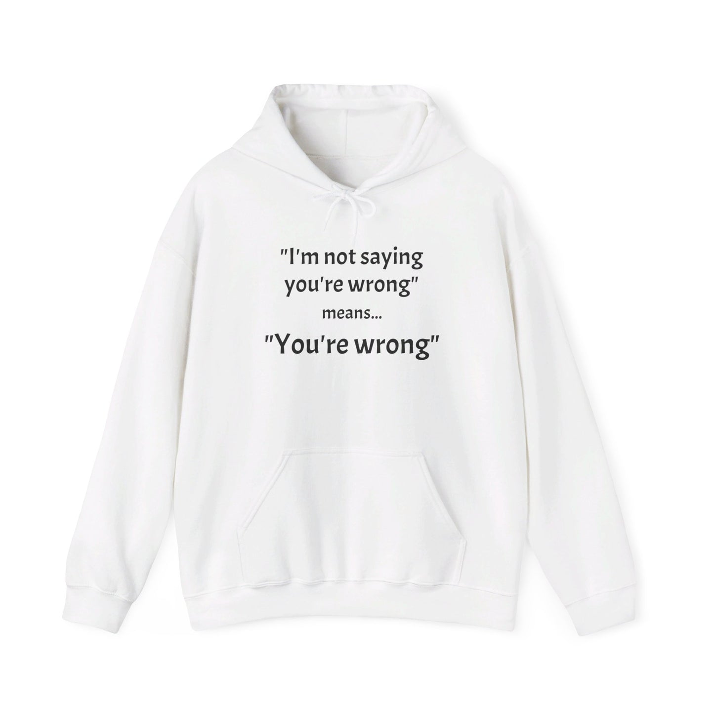 You're wrong - Unisex Heavy Blend™ Hooded Sweatshirt