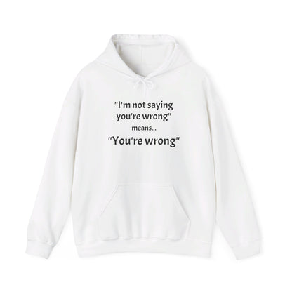 You're wrong - Unisex Heavy Blend™ Hooded Sweatshirt