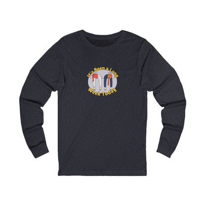 Workplace Wisdoms 'Long Week' Long Sleeve Tee