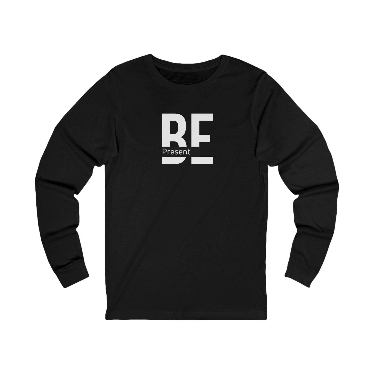 BE Present Long Sleeve Tee — Minimal Mindfulness Graphic Shirt